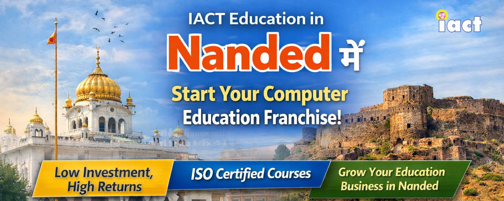 Computer Education Franchise Opportunity in Nanded with IACT Education