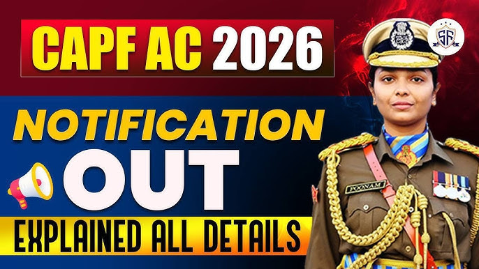 UPSC CAPF AC भर्ती 2026: 349 पदों पर आवेदन शुरू