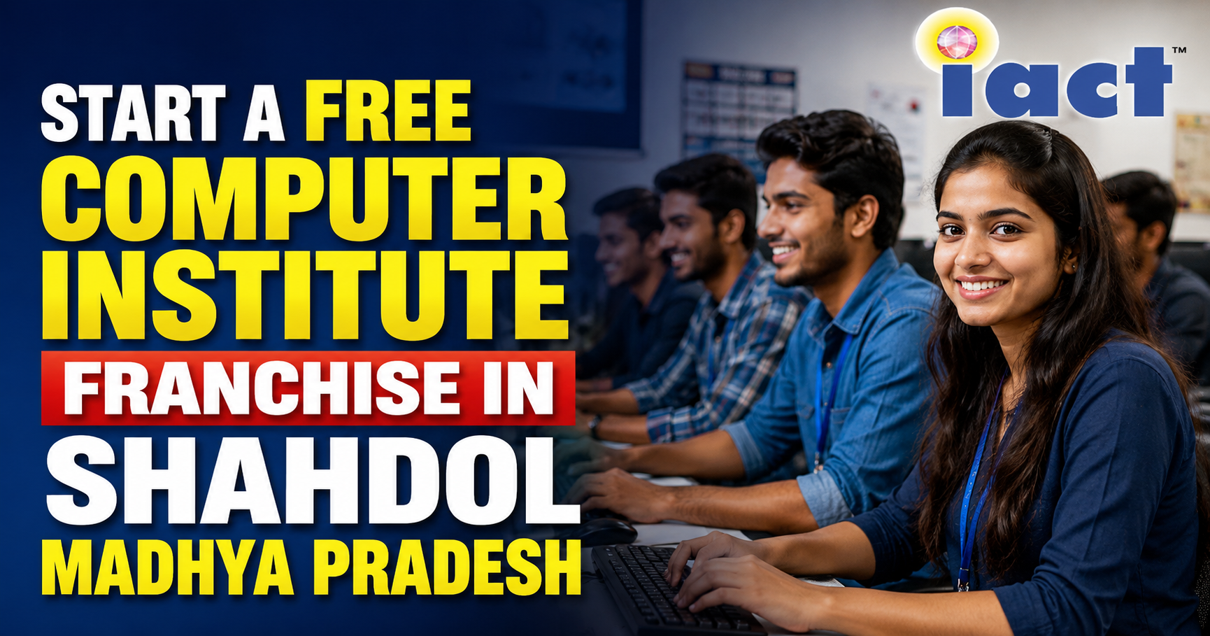 Start a Free Computer Institute Franchise in Shahdol Madhya Pradesh